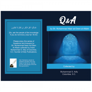 Selected Q&A by Shaykh Muhammad Nâṣir ad Deen al Albâni