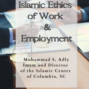 Islamic Ethics of Business & Employment