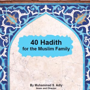 40 Hadith for the Muslim Family